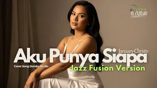  aku punya siapa january christy jazz fusion version cover by domba studio