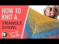 How to Knit an EASY Triangle Shawl BEGINNER Knitting Tutorial