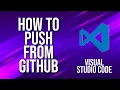 How To Push To GitHub Visual Studio Code Tutorial