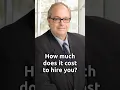 Corey - how much does it cost to hire you