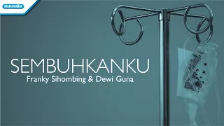 sembuhkanku franky sihombing ft dewi guna video 