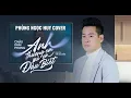 Download Lagu ANH THƯƠNG EM MÀ EM ĐÂU BIẾT - CHÂU KHẢI PHONG ft. PHÙNG NGỌC HUY | COMPOSER: TIẾN NGUYỄN | M/V