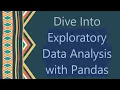 Dive Into Exploratory Data Analysis with Pandas