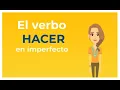 Spanish conjugation - El verbo Hacer Imperfecto