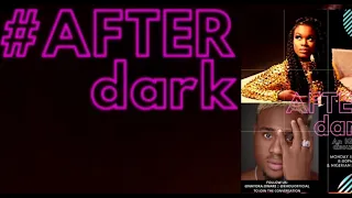  afterdark with kholi u0026 nayoka pt 1