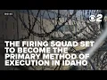 The firing squad in Idaho new primary method of execution