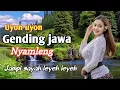 Lagu UYON UYON GENDING JAWA NYAMLENG || KAGEM JAMPI SAYAH LEYEH-LEYEH~ MONGGO DI PUN MIDANGETAKEN