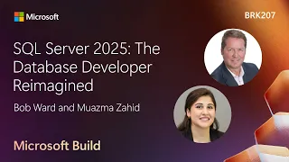 SQL Server 2025 The Database Developer Reimagined BRK207