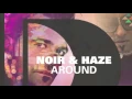 Download Lagu Noir \u0026 Haze - Around (Solomun Vox) [Full Length] 2012