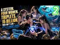 A system Four women Triplets 15 billion This isn t life it s a cheat code