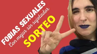 fobias sexuales este video incluye sorteo participen 