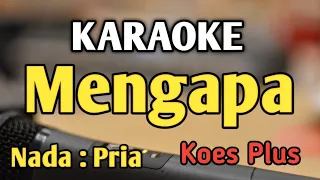 mengapa karaoke nada pria cowok koes plus dangdut live keyboard
