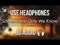 Download Lagu Keane - Somewhere Only We Know (8D AUDIO)