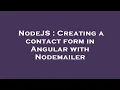 NodeJS Creating a contact form in Angular with Nodemailer