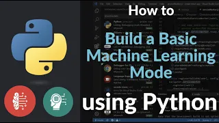 How to Build a Basic Machine Learning Model in Python Beginner Project with Scikit-Learn Explained