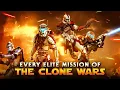 Declassified The CRITICAL Special Ops Missions of the Clone Wars Commandos ARCS Special Units