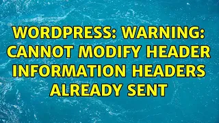 Wordpress Warning Cannot modify header information headers already sent