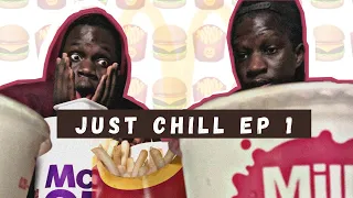 just chill pisode 1