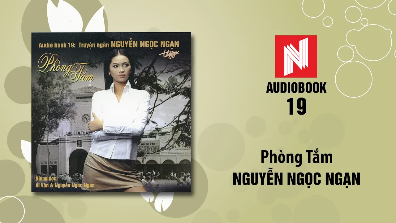 Nguyễn Ngọc Ngạn | Phòng Tắm (Audiobook 19)