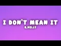 Download Lagu R.Kelly - I Don't Mean It (Lyrics)