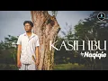 Download Lagu ( SELAMAT HARI IBU) - KASIH IBU - Naqiqie | Official Music Video | HARMONI BIRU