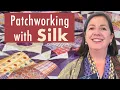 Patchworking with Silk with Julia McLeod