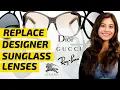 Customize Lenses In Your Designer Sunglasses Tom Ford Ray-Ban Gucci Custom Replacements