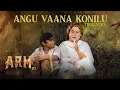 Download Lagu Angu Vaana Konilu - Lyrical Troll Video | Malayalam | ARM | Kuttus Edits