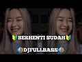 Lagu DJ  BERHENTI SUDAH  REMIX FULLBASS ‼️ TERBARU 2023 TIKTOK VIRAL RANCIS FVNKY REMIX💃