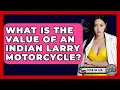 What Is The Value Of An Indian Larry Motorcycle - Ride or Die Motorcycles