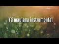 Ya Maulana instrumental