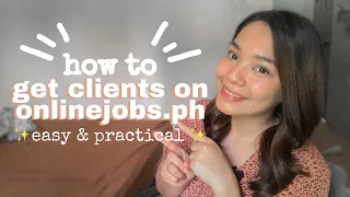 How To Get Clients On Onlinejobs ph 3 Easy Tips Freelancing Philippines