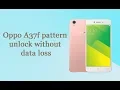 Oppo A37 A37f pattern unlock without data loss