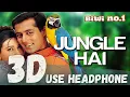 Jungle Hai Aadhi Raat Hai ( 3D Audio ) | Salman Khan \u0026 Karisma Kapoor | Anu Malik | Biwi No 1