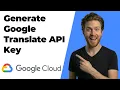 How To Generate A Google Translate API Key 2026 Easy Guide