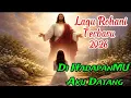 Lagu Lagu Rohani Terbaru 2026 // Di Hadapan M Aku Datang