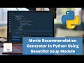 Movie Recommendation Generator In Python Using Beautiful Soup Module Python Project