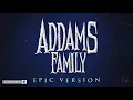 The Addam's Family Theme | EPIC VERSION