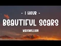 Download Lagu [1 HOUR - Lyrics] Maximillian - Beautiful Scars
