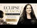 Eclipse Season Is Here What This Means for You Now