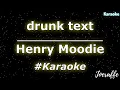 Download Lagu Henry Moodie - drunk text (Karaoke)