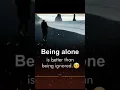 Being alone sayings quotes When you feel lonely remember these quotes