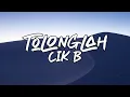 CIK B - TOLONGLAH (Lirik)