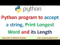 Python program to accept a string from user Find and Print Longest Word and Length by Mahesh Huddar