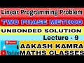 Lec-9 Two Phase Method Unbounded Solution Simplex Algorithm
