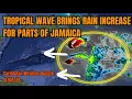 Tropical Wave Moves Across the Caribbean Rain Increase Shifts to Jamaica 26