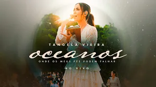 Oceanos (Onde Meus Pés Podem Falhar) | "OCEANS (WHERE FEET MAY FAIL)" Tangela Vieira | Clipe Oficial