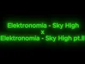 Download Lagu Elektronomia - Sky High x Sky High pt II