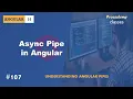 Async Pipe in Angular Understanding Angular Pipes A Complete Angular Course