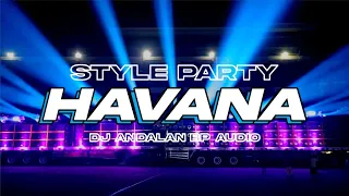 dj party havana andalan bp audio